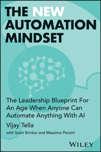 The New Automation Mindset: The Leadership Blueprint for the Era of Ai-For-All (Hardcover)