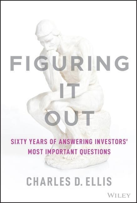 Figuring It Out: Sixty Years of Answering Investors Most Important Questions (Hardcover)