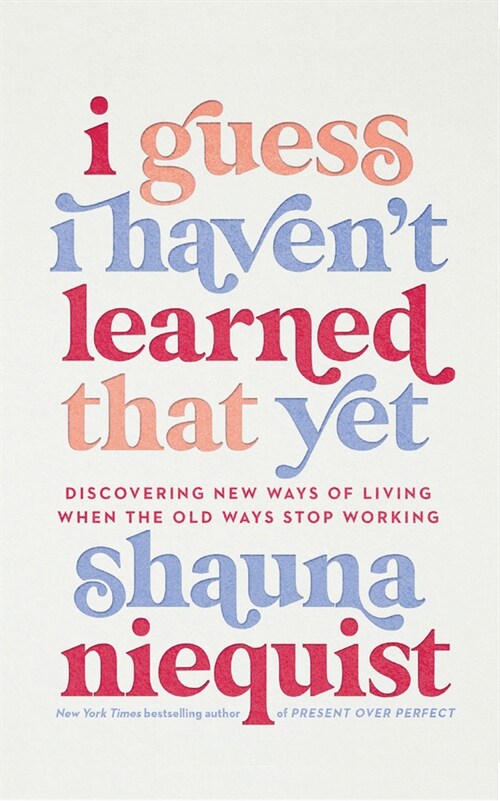 I Guess I Havent Learned That Yet: Discovering New Ways of Living When the Old Ways Stop Working (Audio CD)