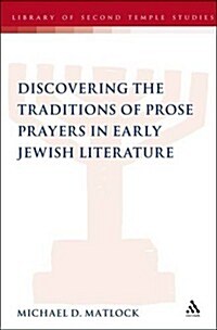 Discovering the Traditions of Prose Prayers in Early Jewish (Paperback)