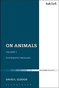 On Animals : Volume I: Systematic Theology (Paperback)