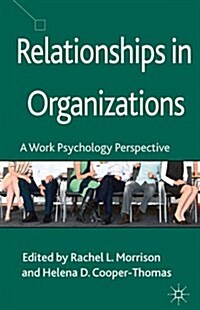 Relationships in Organizations : A Work Psychology Perspective (Hardcover)