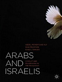 Arabs and Israelis : Conflict and Peacemaking in the Middle East (Paperback)