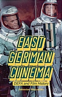 East German Cinema : DEFA and Film History (Paperback)