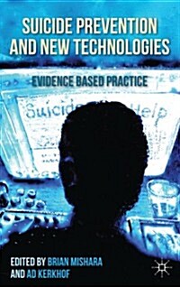 Suicide Prevention and New Technologies : Evidence Based Practice (Paperback)