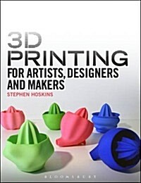 3D Printing for Artists, Designers and Makers (Paperback)