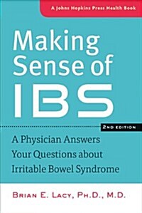 Making Sense of Ibs: A Physician Answers Your Questions about Irritable Bowel Syndrome (Paperback, 2)