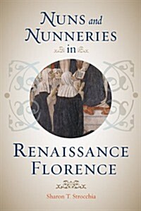 Nuns and Nunneries in Renaissance Florence (Paperback)