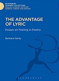 The Advantage of Lyric : Essays on Feeling in Poetry (Hardcover)