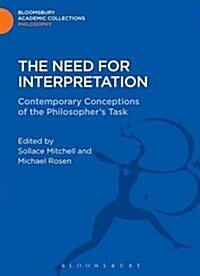 The Need for Interpretation : Contemporary Conceptions of the Philosophers Task (Hardcover)