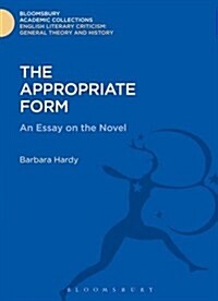 The Appropriate Form : An Essay on the Novel (Hardcover)