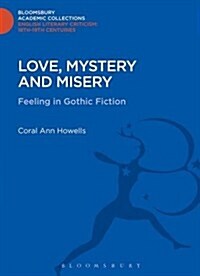Love, Mystery and Misery : Feeling in Gothic Fiction (Hardcover)
