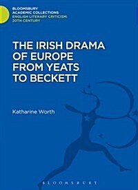 The Irish Drama of Europe from Yeats to Beckett (Hardcover)