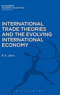International Trade Theories and the Evolving International Economy (Hardcover)