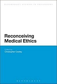 Reconceiving Medical Ethics (Paperback)