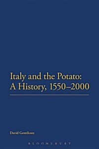 Italy and the Potato: A History, 1550-2000 (Paperback)