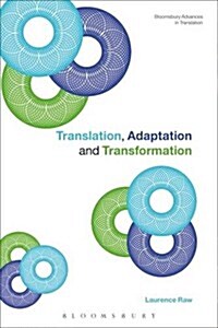 Translation, Adaptation and Transformation (Paperback)