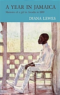 A Year in Jamaica : Memoirs of a Girl in Arcadia in 1889 (Hardcover)