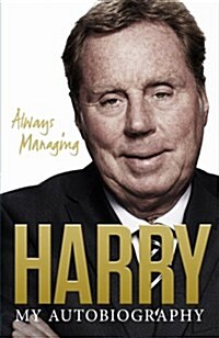 Always Managing : My Autobiography (Hardcover)