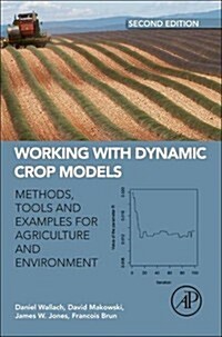 Working with Dynamic Crop Models: Methods, Tools, and Examples for Agriculture and Environment (Hardcover, 2)