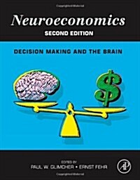 Neuroeconomics: Decision Making and the Brain (Hardcover, 2, Revised)