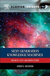Next Generation Knowledge Machines: Design and Architecture (Hardcover)