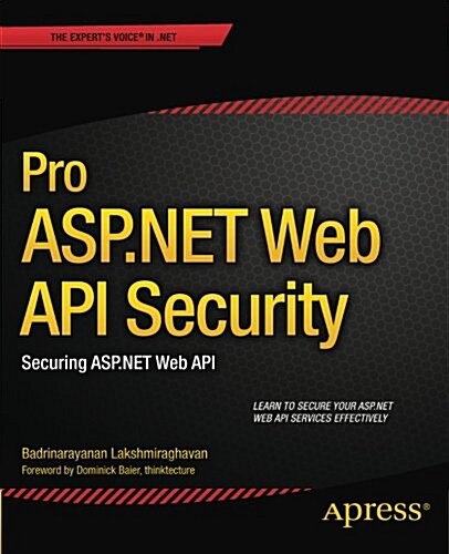 Pro ASP.Net Web API Security: Securing ASP.Net Web API (Paperback)