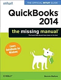 QuickBooks 2014: The Missing Manual: The Official Intuit Guide to QuickBooks 2014 (Paperback)
