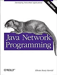 Java Network Programming: Developing Networked Applications (Paperback, 4)