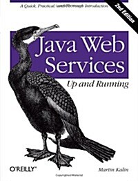 Java Web Services: Up and Running: A Quick, Practical, and Thorough Introduction (Paperback, 2)