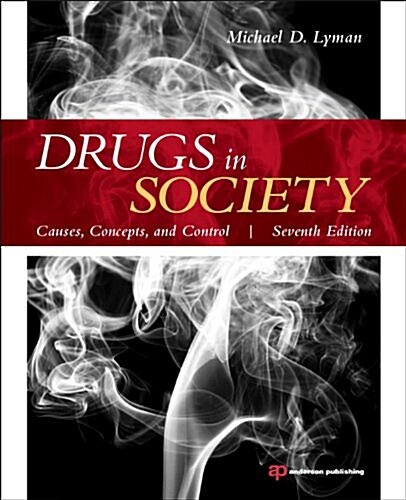 Drugs in Society: Causes, Concepts, and Control (Paperback, 7, Revised)