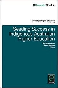 Seeding Success in Indigenous Australian Higher Education (Hardcover)