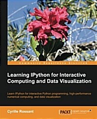 Learning Ipython for Interactive Computing and Data Visualization (Paperback)