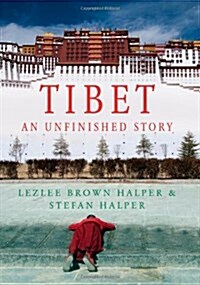 Tibet : An Unfinished Story (Hardcover)