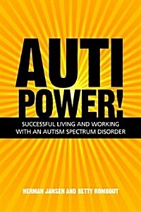 Autipower! Successful Living and Working with an Autism Spectrum Disorder (Paperback)