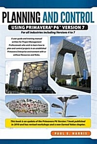 Planning & Control Using Primavera P6 Version 7 (Paperback)