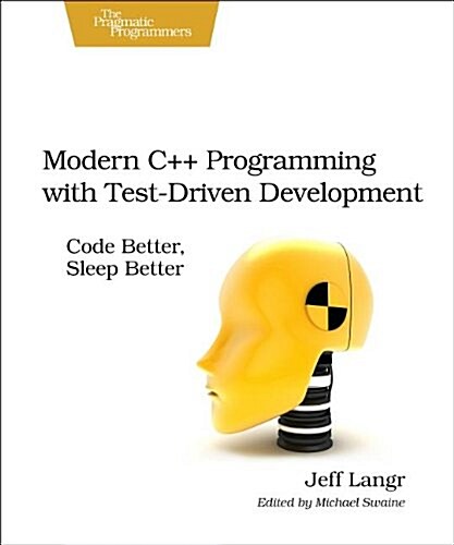 [중고] Modern C++ Programming with Test-Driven Development: Code Better, Sleep Better (Paperback)