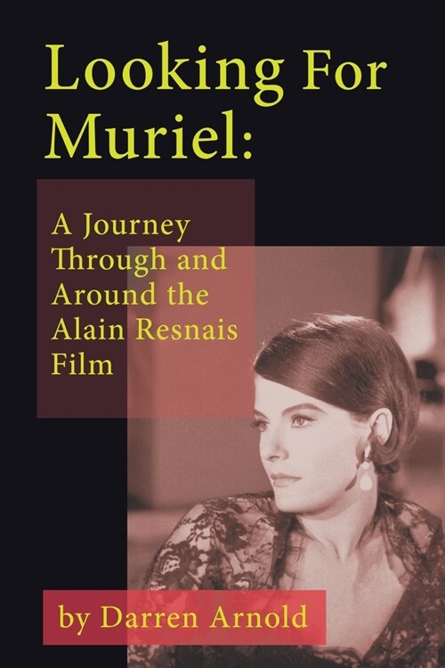 Looking For Muriel: A Journey Through and Around the Alain Resnais Film (Paperback)