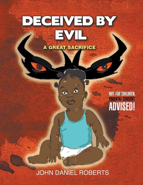 Deceived By Evil: A Great Sacrifice (Paperback)