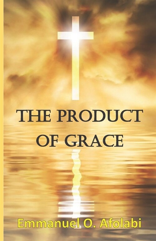 The Product of Grace (Paperback)