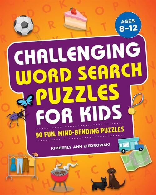 Challenging Word Search Puzzles for Kids: 90 Fun, Mind-Bending Puzzles (Paperback)