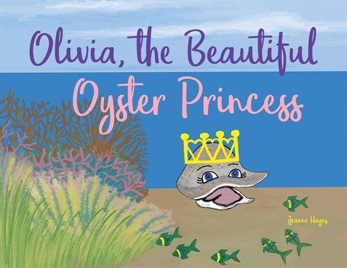 Olivia, the Beautiful Oyster Princess (Paperback)