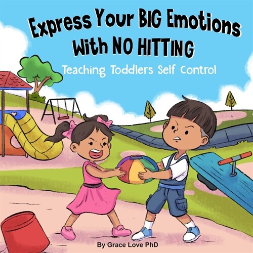 Express Your Big Emotions With No Hitting: Teaching Toddlers Self Control (Paperback)