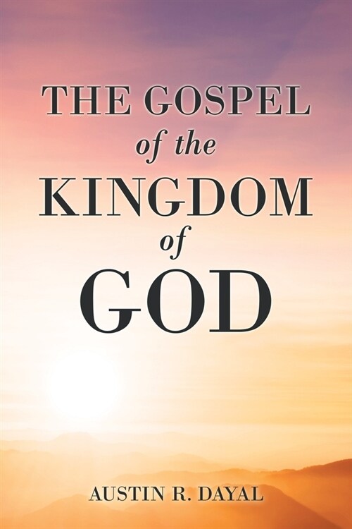 The Gospel of the Kingdom of God (Paperback)