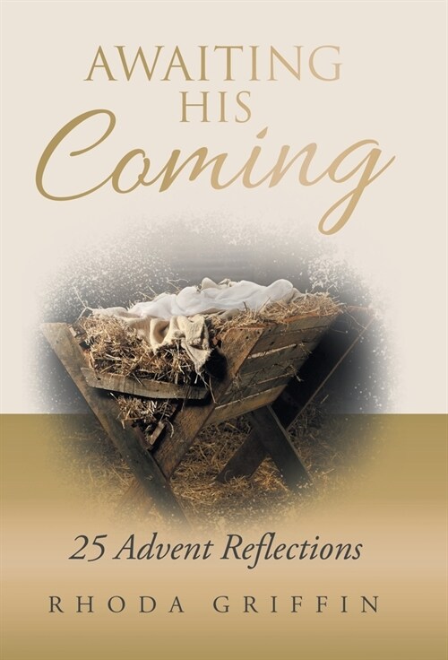 Awaiting His Coming: 25 Advent Reflections (Hardcover)
