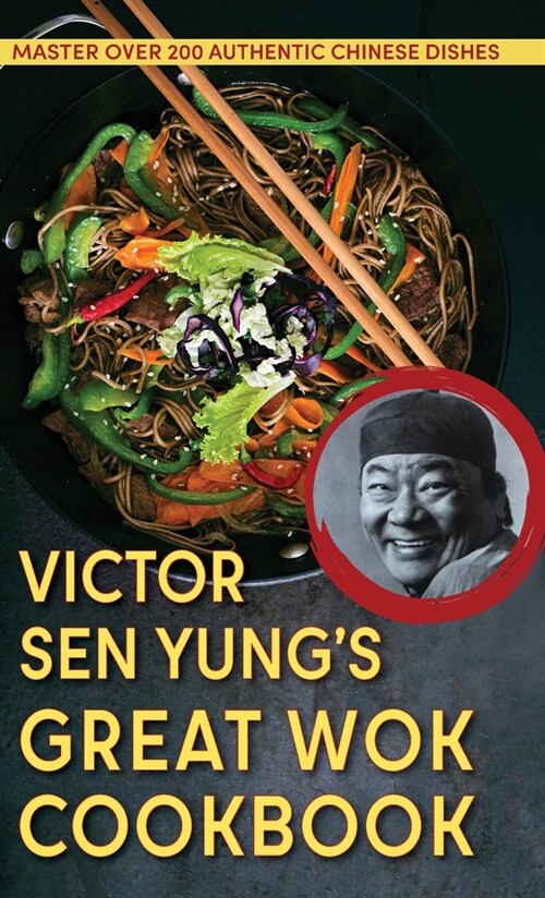 Victor Sen Yungs Great Wok Cookbook - from Hop Sing, the Chinese Cook in the Bonanza TV Series (Hardcover)