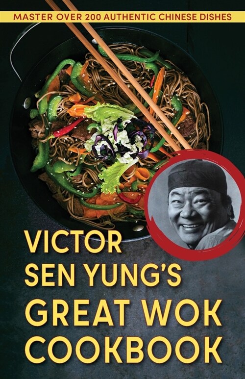 Victor Sen Yungs Great Wok Cookbook - from Hop Sing, the Chinese Cook in the Bonanza TV Series (Paperback)