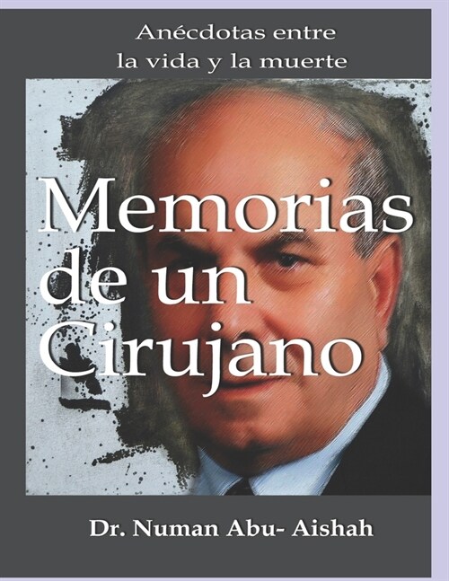 Memorias de un cirujano.: An?dotas entre la vida y la muerte (Paperback)