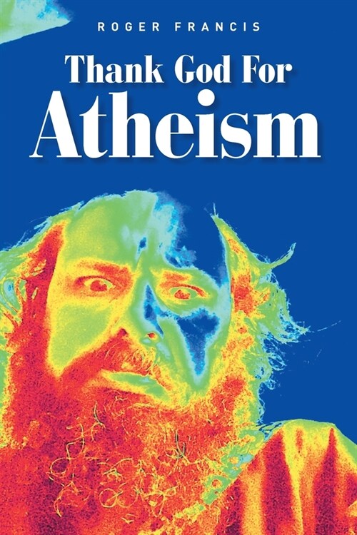 Thank God for Atheism (Paperback)