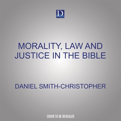 Morality, Law and Justice in the Bible (Audio CD)